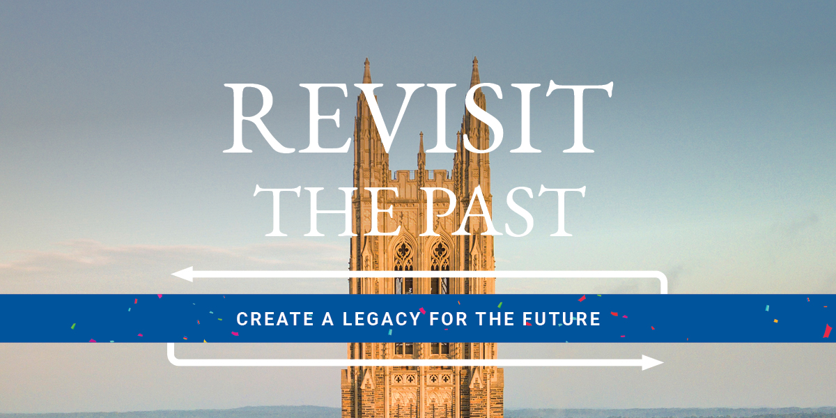 Duke Reunion 2023 Eager to return. Inspired to give back. Giving To Duke